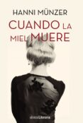 cuando la miel muere-hanni munzer-9788491047667 cuando la miel muere-hanni munzer-9788491047667