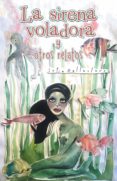 la sirena voladora y otros relatos (ebook)-9788491120667 la sirena voladora y otros relatos (ebook)-9788491120667