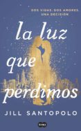 la luz que perdimos (ebook)-jill santopolo-9788491292067 la luz que perdimos (ebook)-jill santopolo-9788491292067