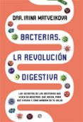 bacterias: la revolucion digestiva-irina matveikova-9788491643067 bacterias: la revolucion digestiva-irina matveikova-9788491643067