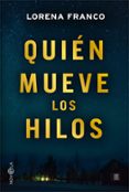 quien mueve los hilos-lorena franco-9788491644767 quien mueve los hilos-lorena franco-9788491644767