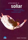 aprender a soñar: interpreta el simbolismo de los sueños, aumenta tu vida interior, recuerda tus sueños-david fontana-9788492252367 aprender a soñar: interpreta el simbolismo de los sueños, aumenta tu vida interior, recuerda tus sueños-david fontana-9788492252367