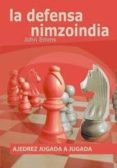ajedrez jugada a jugada: la defensa nimzoniana-john emms-9788492517367 ajedrez jugada a jugada: la defensa nimzoniana-john emms-9788492517367