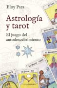 astrologia y tarot (con baraja de cartas)-eloy para-9788492635467 astrologia y tarot (con baraja de cartas)-eloy para-9788492635467