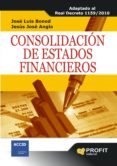 consolidacion de estados financieros: adaptado al real decreto 11 59/2010-josep lluis boned torres-jesus jose angla-9788492956067 consolidacion de estados financieros: adaptado al real decreto 11 59/2010-josep lluis boned torres-jesus jose angla-9788492956067