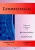 lumbociatalgia: desde dos puntos de vista: reumatologia y neurolo gia-evangelina palero diaz-carlos tejero juste-9788493563967 lumbociatalgia: desde dos puntos de vista: reumatologia y neurolo gia-evangelina palero diaz-carlos tejero juste-9788493563967