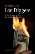 los diggers: revolucion y contracultura en san francisco (1966-19 68)-alice gaillard-9788493767167 los diggers: revolucion y contracultura en san francisco (1966-19 68)-alice gaillard-9788493767167