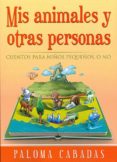 mis animales y otras personas-paloma cabadas-9788494359767 mis animales y otras personas-paloma cabadas-9788494359767