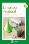 limpieza al natural: ideas faciles y baratas para vivir en un entorno limpio y sano-nathalie boisseau-9788494433467 limpieza al natural: ideas faciles y baratas para vivir en un entorno limpio y sano-nathalie boisseau-9788494433467