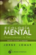 ecología mental-jorge lomar-9788494531767 ecología mental-jorge lomar-9788494531767