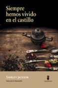 siempre hemos vivido en el castillo-shirley jackson-9788494534867 siempre hemos vivido en el castillo-shirley jackson-9788494534867