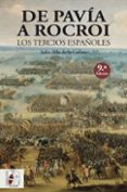 de pavia a rocroi. los tercios españoles-julio albi de la cuesta-9788494649967 de pavia a rocroi. los tercios españoles-julio albi de la cuesta-9788494649967