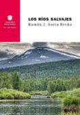 los rios salvajes-ramon j. soria breña-9788494708367 los rios salvajes-ramon j. soria breña-9788494708367