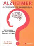 alzheimer: el poder regenerativo del cerebro adulto-juan mirre-9788494827167 alzheimer: el poder regenerativo del cerebro adulto-juan mirre-9788494827167