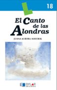 el canto de las alondras-juana aurora mayoral-9788495280367 el canto de las alondras-juana aurora mayoral-9788495280367