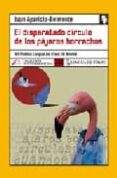 el disparatado circulo de los pajaros borrachos-juan aparicio belmonte-9788496080867 el disparatado circulo de los pajaros borrachos-juan aparicio belmonte-9788496080867