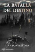 la batalla del destino: tetralogia de teutoburgo, vol iii-artur balder-9788496364967 la batalla del destino: tetralogia de teutoburgo, vol iii-artur balder-9788496364967