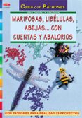 mariposas, libelulas, abejas con cuentas y abalorios-sabine koch-9788496365667 mariposas, libelulas, abejas con cuentas y abalorios-sabine koch-9788496365667