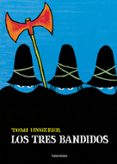 los tres bandidos-tomi ungerer-9788496388567 los tres bandidos-tomi ungerer-9788496388567