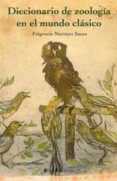 diccionario de zoologia en el mundo clasico-fulgencio martinez saura-9788496720367 diccionario de zoologia en el mundo clasico-fulgencio martinez saura-9788496720367