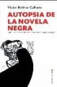 autopsia de la novela negra: todo lo que necesita saber para escribir genero negro-9788496756267 autopsia de la novela negra: todo lo que necesita saber para escribir genero negro-9788496756267