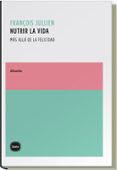 nutrir la vida-françois jullien-9788496859067 nutrir la vida-françois jullien-9788496859067