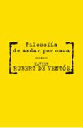 filosofia de andar por casa-xavier rubert de ventos-9788496867567 filosofia de andar por casa-xavier rubert de ventos-9788496867567
