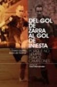 del gol de zarra al gol de iniesta-david guerra-9788496911567 del gol de zarra al gol de iniesta-david guerra-9788496911567