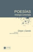 poesias: antologia comentada-francisco de quevedo-luis de gongora-9788497001267 poesias: antologia comentada-francisco de quevedo-luis de gongora-9788497001267
