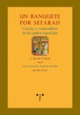 un banquete por sefarad. cocina y costumbres de los judios españoles (con recetario y platos sefardies)-l. jacinto garcia gomez-9788497043267 un banquete por sefarad. cocina y costumbres de los judios españoles (con recetario y platos sefardies)-l. jacinto garcia gomez-9788497043267
