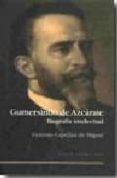 gumersindo de azcarate: biografia intelectual-gonzalo capellan de miguel-9788497182867 gumersindo de azcarate: biografia intelectual-gonzalo capellan de miguel-9788497182867