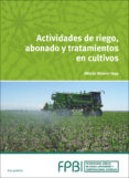 actividades de riego, abonado y tratamiento en cultivos-alberto moreno vega-9788497324267 actividades de riego, abonado y tratamiento en cultivos-alberto moreno vega-9788497324267