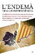 l endema de la independencia-francesc-marc alvaro-oriol bohigas-xavier bru de sala-9788497344067 l endema de la independencia-francesc-marc alvaro-oriol bohigas-xavier bru de sala-9788497344067