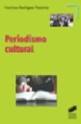 periodismo cultural-francisco rodriguez pastoriza-9788497563567 periodismo cultural-francisco rodriguez pastoriza-9788497563567