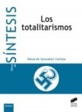 los totalitarismos-eduardo gonzalez calleja-9788497568067 los totalitarismos-eduardo gonzalez calleja-9788497568067