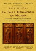 arte español: talla ornamental en madera (ed. facsimil)-emilio orduña viguera-9788497610667 arte español: talla ornamental en madera (ed. facsimil)-emilio orduña viguera-9788497610667