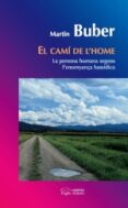cami de l home: la persona humana segons l ensenyança hassidica-martin buber-9788497795067 cami de l home: la persona humana segons l ensenyança hassidica-martin buber-9788497795067