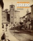 toledo. 100 fotografias que deberias conocer-mariano garcia ruiperez-enrique sanchez lubian-9788497857567 toledo. 100 fotografias que deberias conocer-mariano garcia ruiperez-enrique sanchez lubian-9788497857567
