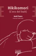 hikikomori (l era del buit)-jordi faura-9788498243567 hikikomori (l era del buit)-jordi faura-9788498243567