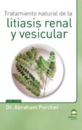 tratamiento natural de la litiasis renal y vesicular-abraham porcher-9788498273267 tratamiento natural de la litiasis renal y vesicular-abraham porcher-9788498273267