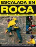 escalada en roca: manual practico de tecnicas basicas-9788498290967 escalada en roca: manual practico de tecnicas basicas-9788498290967