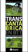 transcantabrica en btt: la travesia de la cordillera en 10 etapas-9788498291667 transcantabrica en btt: la travesia de la cordillera en 10 etapas-9788498291667