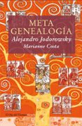 metagenealogia: arbol genealogico como arte terapia y busqueda de ll yo esencial-alejandro jodorowsky-marianne costa-9788498415667 metagenealogia: arbol genealogico como arte terapia y busqueda de ll yo esencial-alejandro jodorowsky-marianne costa-9788498415667