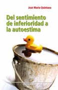 del sentimiento de inferioridad a la autoestima-jose maria quintana-9788498426267 del sentimiento de inferioridad a la autoestima-jose maria quintana-9788498426267