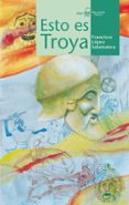 esto es troya-francisco lopez salamanca-9788498459067 esto es troya-francisco lopez salamanca-9788498459067
