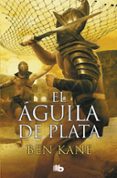 el aguila de plata-ben kane-9788498724967 el aguila de plata-ben kane-9788498724967