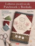 labores creativas de patchwork y bordado-gail pan-9788498745467 labores creativas de patchwork y bordado-gail pan-9788498745467