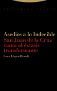asedios a lo indecible-luce lopez-baralt-9788498796667 asedios a lo indecible-luce lopez-baralt-9788498796667