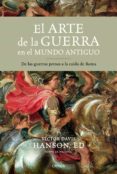 el arte de la guerra en el mundo antiguo: de las guerras persas a la caida de roma-victor davis hanson-9788498922967 el arte de la guerra en el mundo antiguo: de las guerras persas a la caida de roma-victor davis hanson-9788498922967