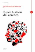 breve historia del cerebro-julio gonzalez alvarez-9788498923667 breve historia del cerebro-julio gonzalez alvarez-9788498923667